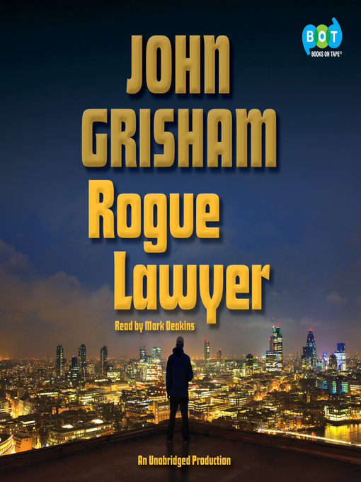 Title details for Rogue Lawyer by John Grisham - Wait list